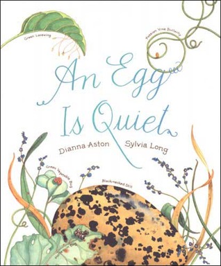 An Egg Is Quiet by Dianna Aston